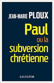 Paul ou la subversion chrétienne